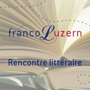 Agenda Franco Luzern Rencontre littéraire
